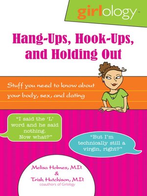 cover image of Girlology Hang-Ups, Hook-Ups, and Holding Out